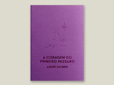 A Coragem do Primeiro Pássaro